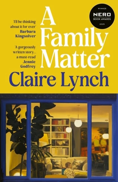"A Family Matters" is the acclaimed debut novel by Claire Lynch